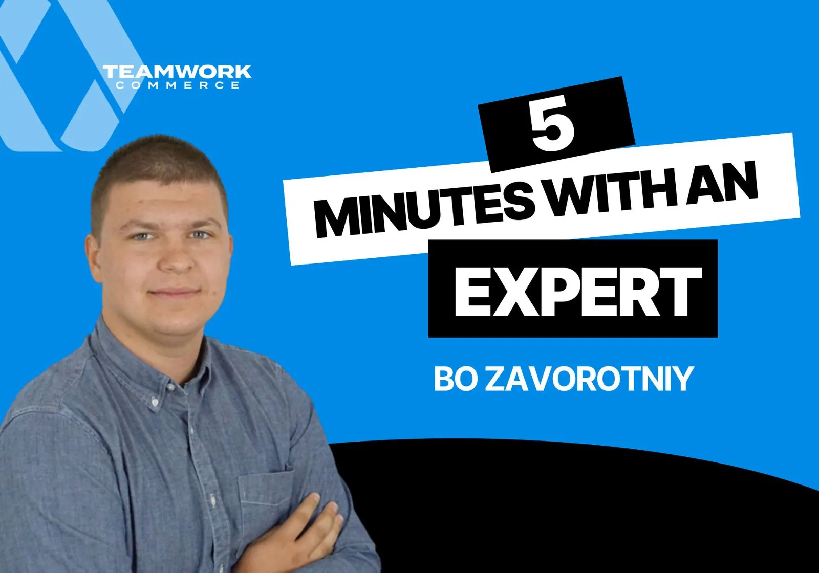 5 Minutes with a Teamwork Expert: Bo Zavorotniy
