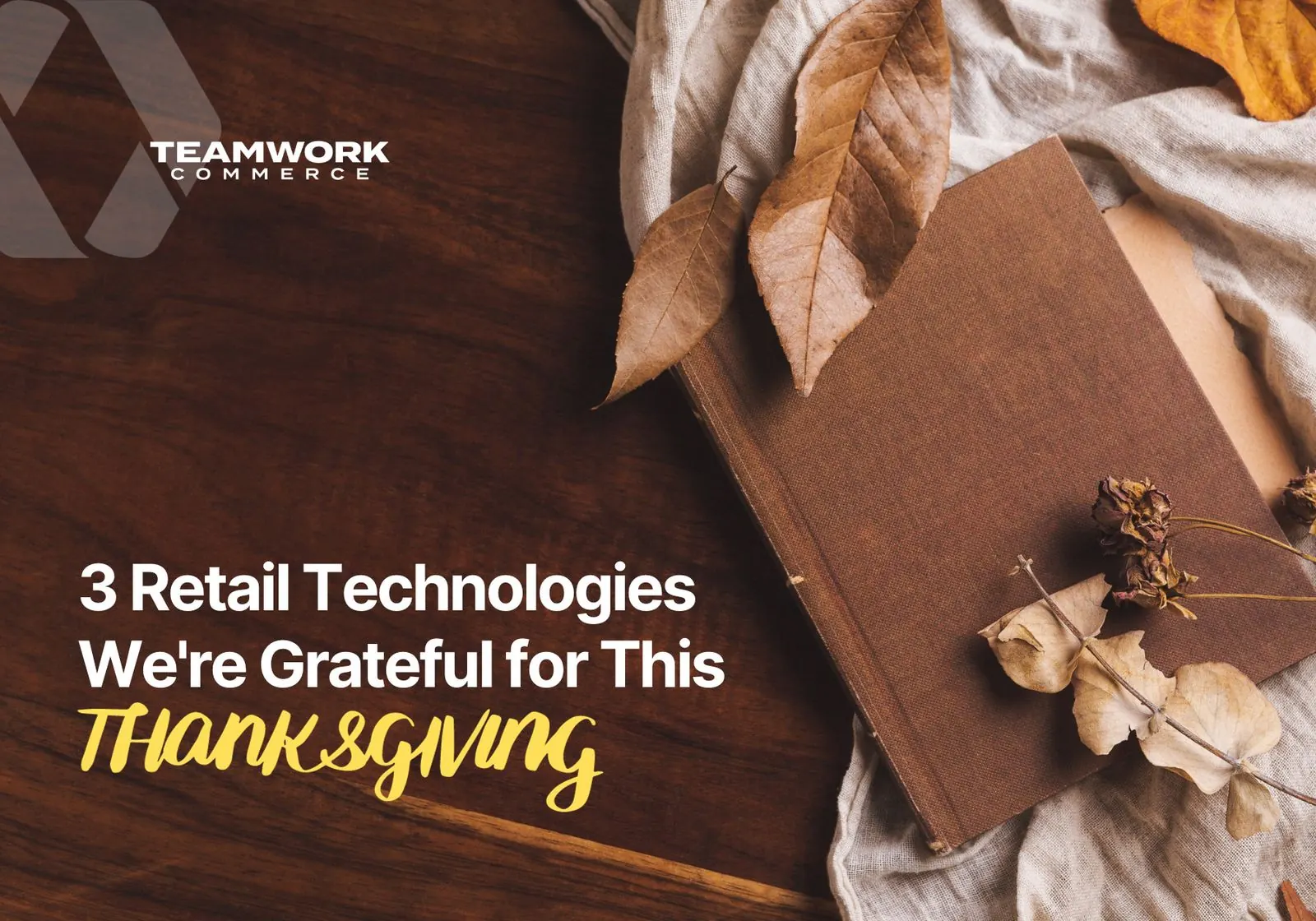 3 Retail Technologies We’re Grateful for This Thanksgiving