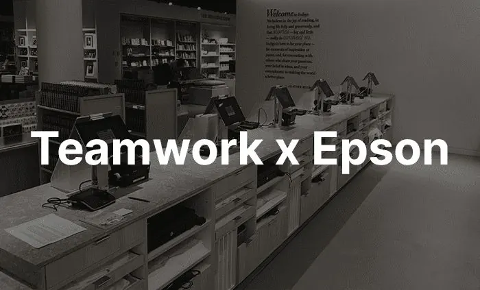 Teamwork Retail Selects Epson to Complete its Cloud-Based Omni-Channel POS Solution