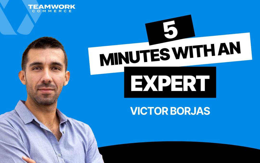 5 Minutes with a Teamwork Expert: Victor Borjas