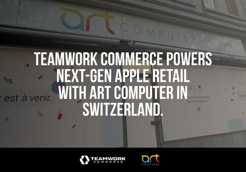 Teamwork Commerce Partners with ART Computer to Power Next-Generation Apple Retail in Switzerland